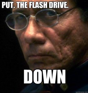 Put the Flash Drive DOWN